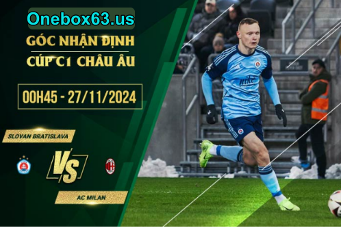 tỷ lệ kèo Slovan Bratislava vs AC Milan
