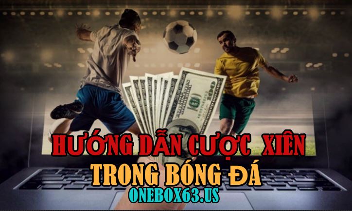 Kèo Xiên Trong Bóng Đá tại onebox63