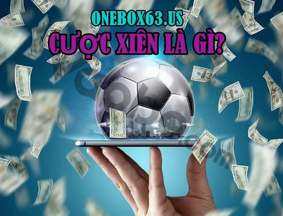 Kèo Xiên Trong Bóng Đá tại Onebox63