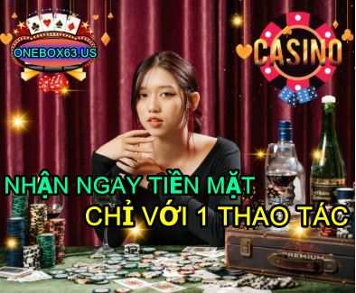 Cách rút tiền trên Onebox63 chính xác có ngay tiền mặt trong vòng 30s